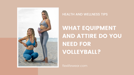 What Equipment and Attire Do You Need for Volleyball?