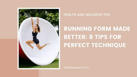 Running Form Made Better: 8 Tips for Perfect Technique