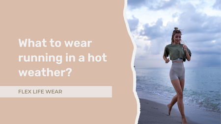 What to Wear When Running in a Hot Weather