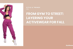 From Gym to Street: How to Layer Your Activewear This Fall