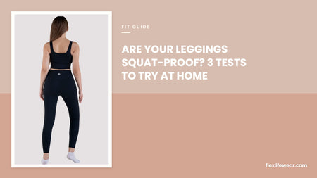 Are Your Leggings Squat-Proof? 3 Tests to Try at Home